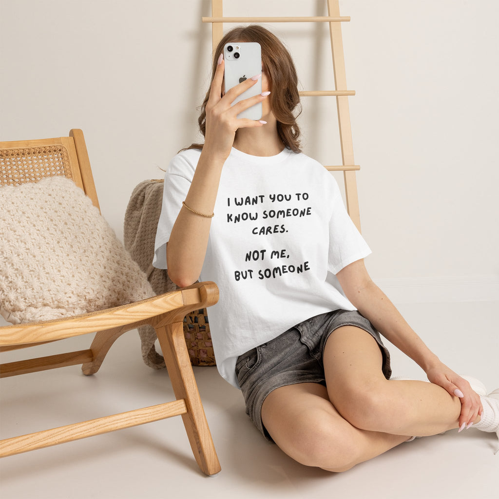 I Want You To Know Someone Cares tee | Text Graphic Shirt, Sarcastic Quote Tee