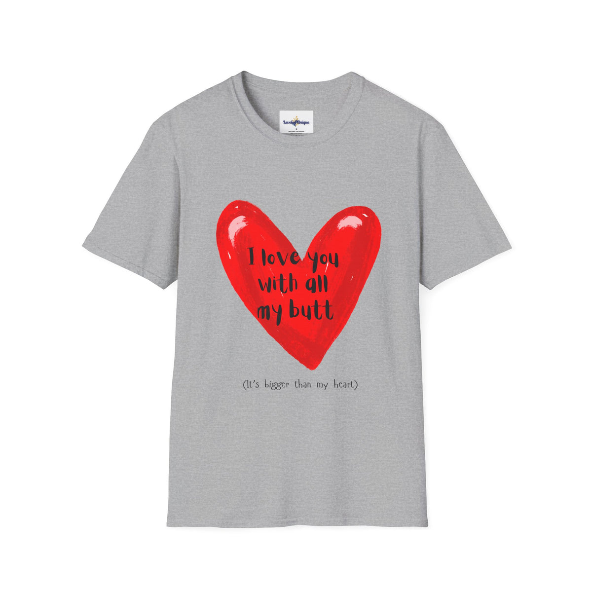 I love you with all my butt Heart T-Shirt